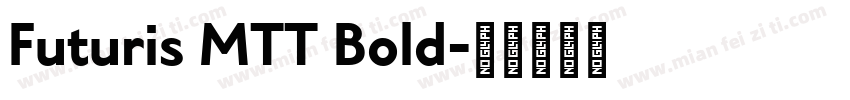Futuris MTT Bold字体转换
